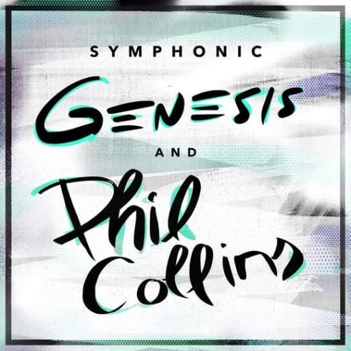 A Symphonic Celebration Of Genesis & Phil Collins